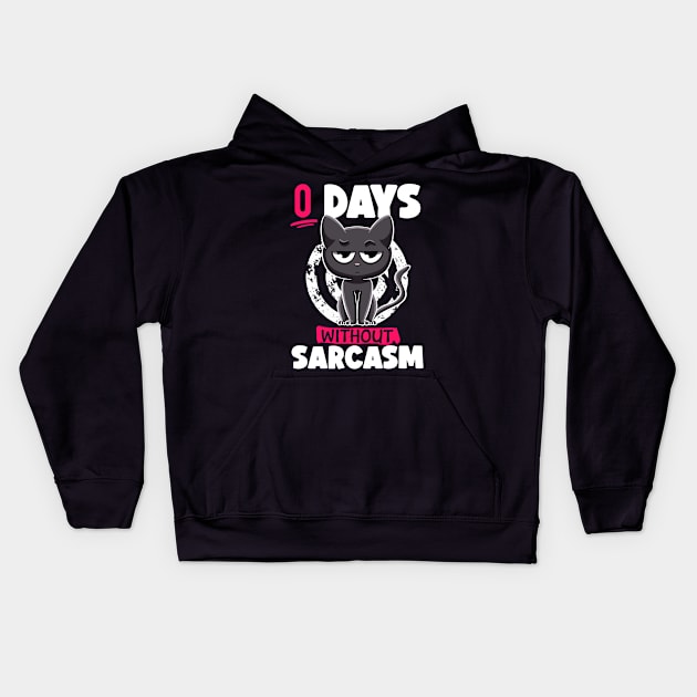 0 Days Without Sarcasm Cat Irony and Sarcasm Funny Cat Joke Kids Hoodie by MerchBeastStudio